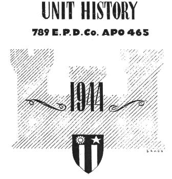  789th ENGINEER PETROLEUM DISTRIBUTION COMPANY - UNIT HISTORY 