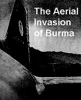  The Aerial Invasion of Burma 