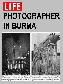  LIFE Photographer in Burma