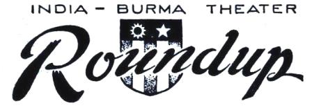  India-Burma Theater Roundup 